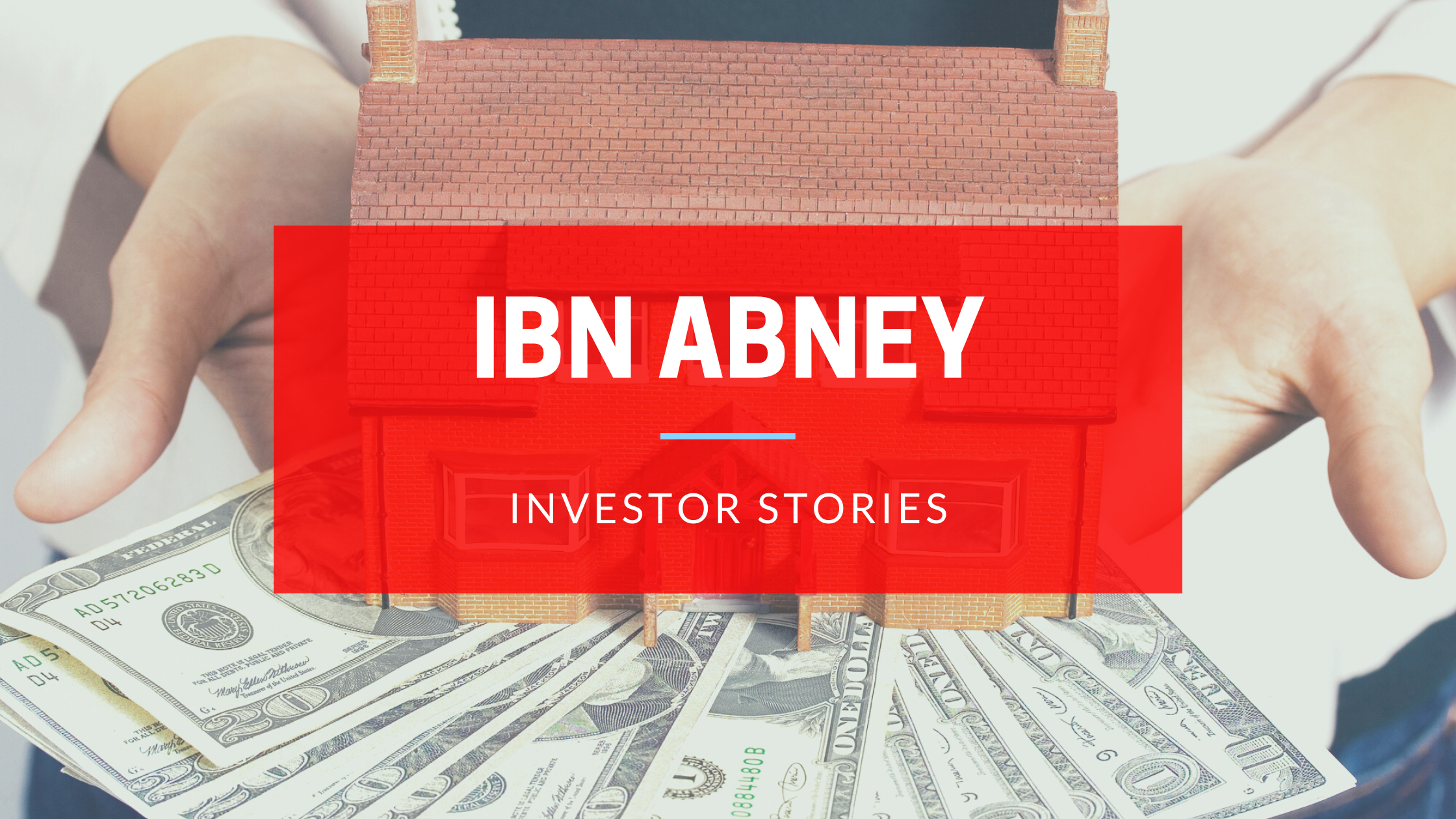 Investor Stories Featuring Ibn Abney